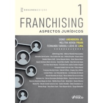 FRANCHISING - ASPECTOS JURÍDICOS - 2ª ED - 2024 - VOLUME 1
