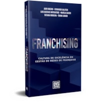 FRANCHISING: CULTURA DE EXCELÊNCIA EM GESTÃO DE REDES DE FRANQUIAS