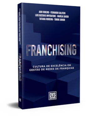 FRANCHISING: CULTURA DE EXCELÊNCIA EM GESTÃO DE REDES DE FRANQUIAS