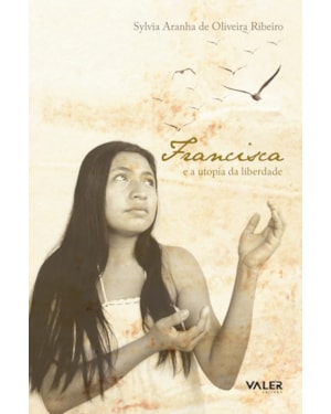 FRANCISCA E A UTOPIA DA LIBERDADE