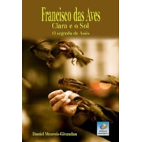 FRANCISCO DAS AVES, CLARA E O SOL