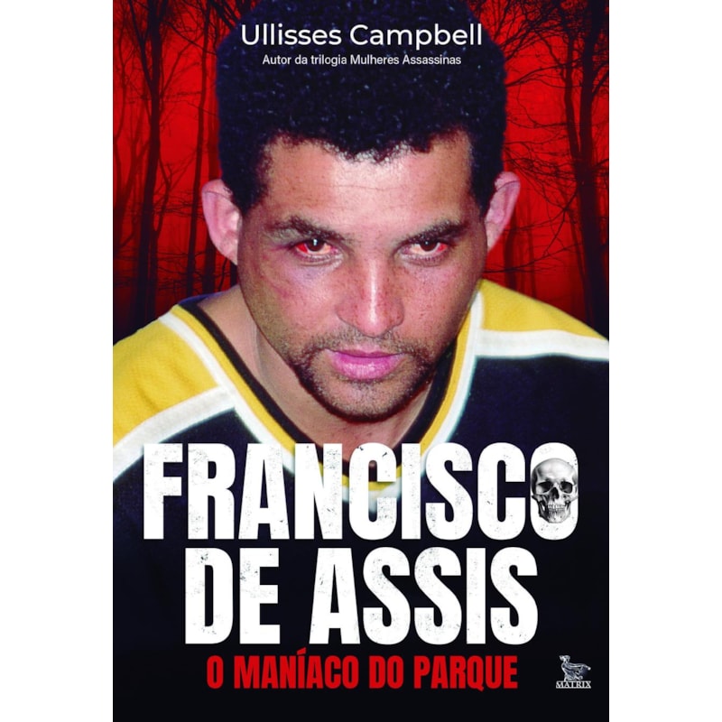 FRANCISCO DE ASSIS, O MANÍACO DO PARQUE