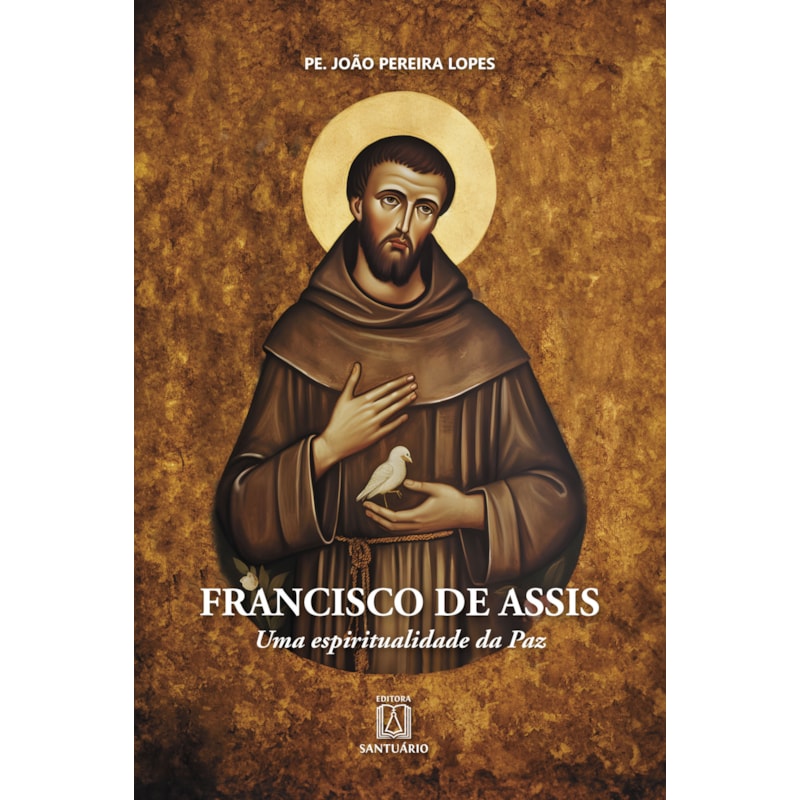 Francisco de Assis: Uma Espiritualidade da Paz