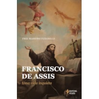 FRANCISCO DE ASSIS: UMA VIDA INQUIETA