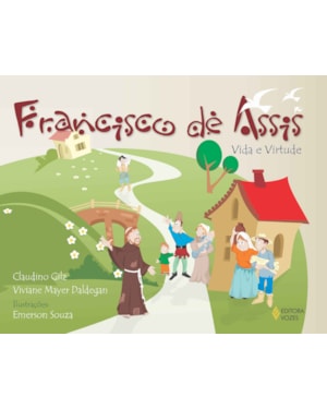 FRANCISCO DE ASSIS - VIDA E VIRTUDE