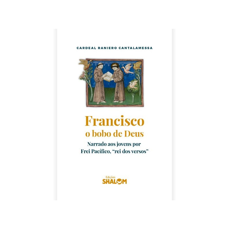 FRANCISCO, O BOBO DE DEUS