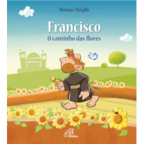 FRANCISCO - O CAMINHO DAS FLORES