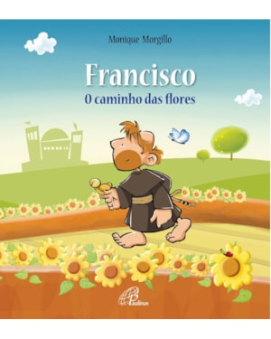 Francisco - o caminho das flores