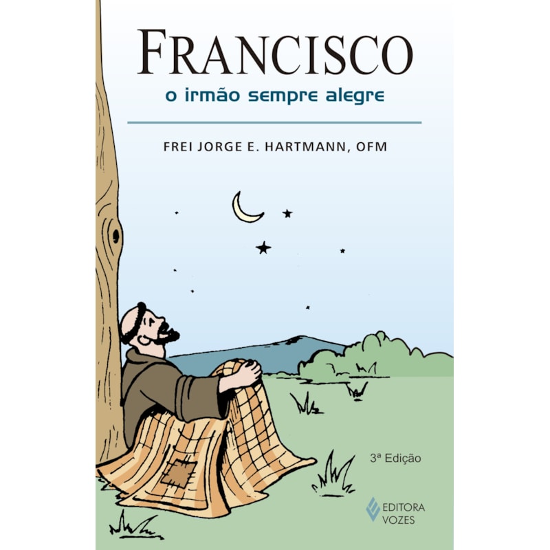 FRANCISCO, O IRMÃO SEMPRE ALEGRE