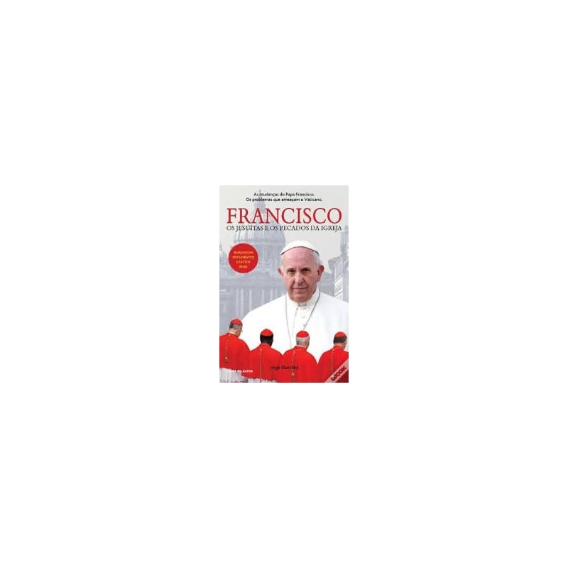 FRANCISCO, OS JESUÍTAS E OS PECADOS DA IGREJA