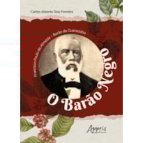 FRANCISCO PAULO DE ALMEIDA - BARÀO DE GUARACIABA: "O BARÀO NEGRO"