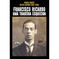 Francisco ricardo: uma tragédia esquecida