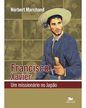 FRANCISCO XAVIER: UM MISSIONÁRIO NO JAPÃO