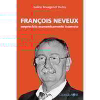 FRANCOIS NEVEUX - EMPRESARIO ECONOMICAMENTE INCORRETO
