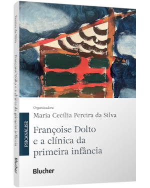 Françoise Dolto e a clínica da primeira infância