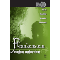 FRANKENSTEIN E OUTROS MORTOS-VIVOS