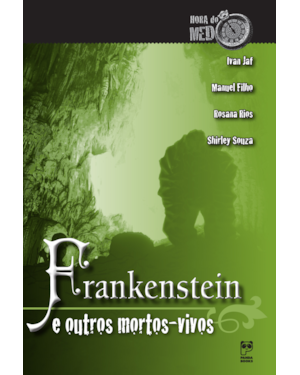 FRANKENSTEIN E OUTROS MORTOS-VIVOS