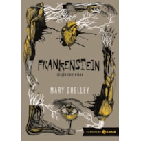 FRANKENSTEIN: EDIÇÃO COMENTADA (TRADUÇÃO, APRESENTAÇÃO E NOTAS DE SANTIAGO NAZARIAN): OU O PROMETEU MODERNO