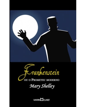FRANKENSTEIN: OU O PROMETEU MODERNO