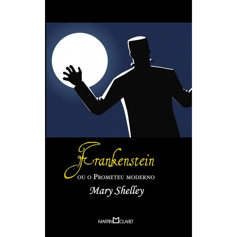 FRANKENSTEIN: OU O PROMETEU MODERNO
