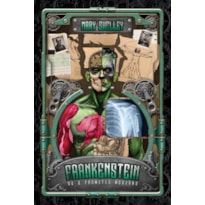 FRANKENSTEIN OU O PROMETEU MODERNO - EDIÇÃO DE LUXO: RESERVA DE VERNIZ, ALTO RELEVO, FITILHO, CABECEADO E TRILATERAL VERDE