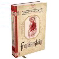 FRANKENSTEIN, OU O PROMETEU MODERNO - EDIÇÃO ILUSTRADA DO CLÁSSICO DE MARY SHELLEY