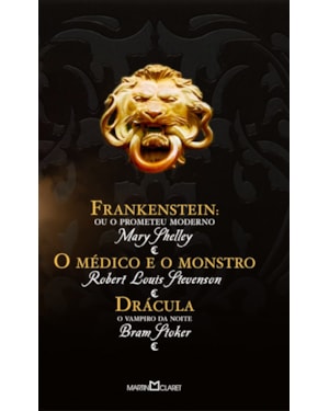 FRANKENSTEIN OU O PROMETEU MODERNO / O MÉDICO E O MONSTRO / DRÁCULA
