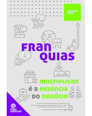 FRANQUIAS:: MULTIPLICAR É A ESSÊNCIA DO NEGÓCIO