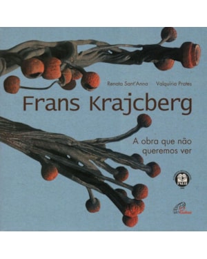 Frans krajcberg: a obra que não queremos ver