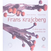 FRANS KRAJCBERG: A OBRA QUE NAO QUEREMOS VER - 3