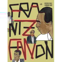 FRANTZ FANON: UMA BIOGRAFIA EM QUADRINHOS