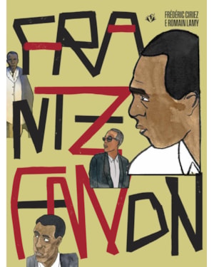 FRANTZ FANON: UMA BIOGRAFIA EM QUADRINHOS