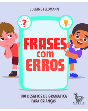 FRASES COM ERROS: 100 DESAFIOS DE GRAMÁTICA PARA CRIANÇAS