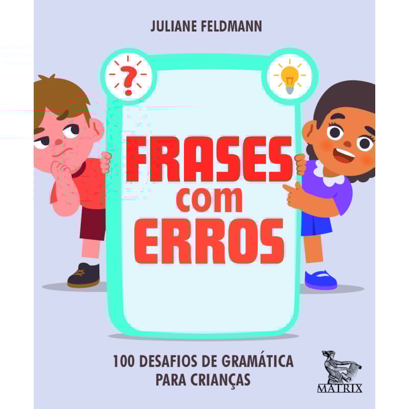 FRASES COM ERROS: 100 DESAFIOS DE GRAMÁTICA PARA CRIANÇAS