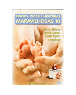 FRASES DICAS E HISTORIAS MARAVILHOSAS VOL.10 - 1ª