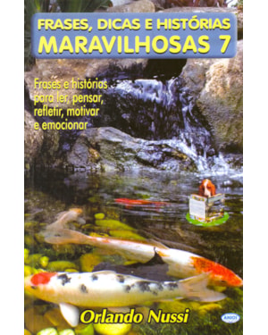 FRASES DICAS E HISTORIAS MARAVILHOSAS VOL. 7 - 1ª