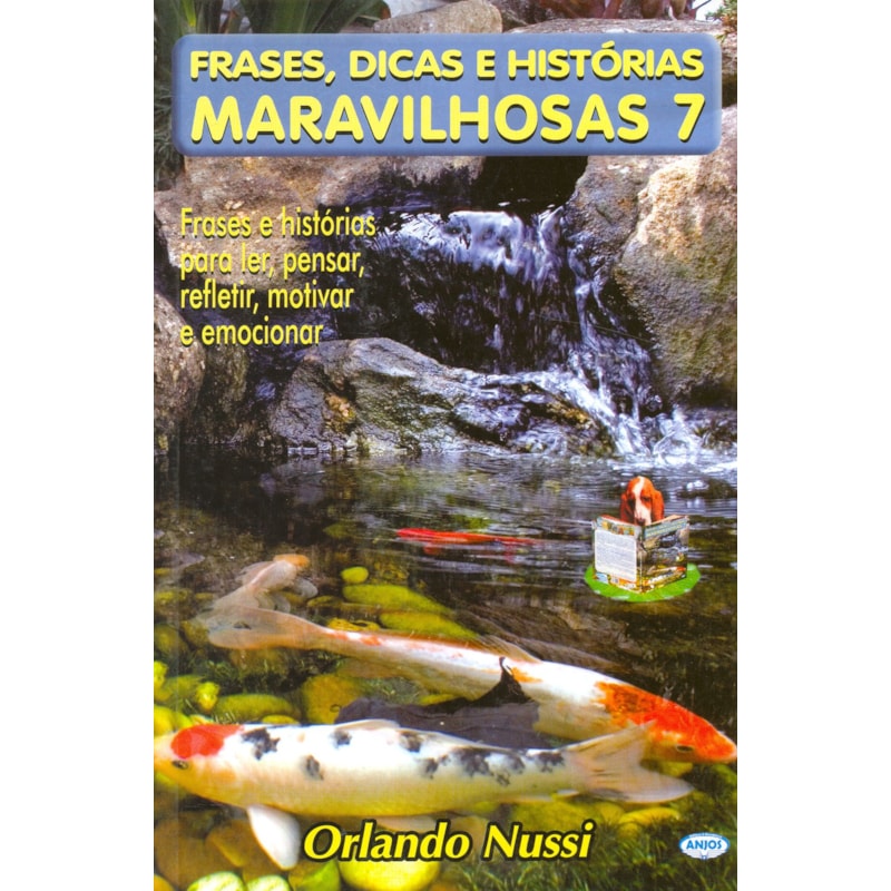 FRASES DICAS E HISTORIAS MARAVILHOSAS VOL. 7 - 1ª
