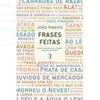 FRASES FEITAS: ESTUDO CONJETURAL DE LOCUÇÕES, DITADOS E PROVÉRBIOS