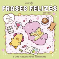 FRASES FELIZES (COZY VIBES) - LIVRO DE COLORIR COCO WYO COM FRASES INSPIRADORAS PARA COLORIR