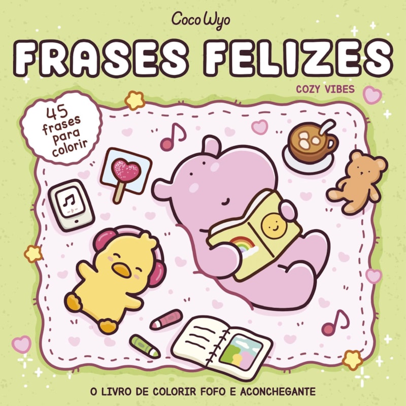 FRASES FELIZES (COZY VIBES) - LIVRO DE COLORIR COCO WYO COM FRASES INSPIRADORAS PARA COLORIR