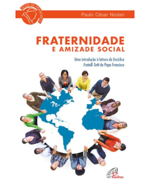 Fraternidade e amizade social: uma introdução à leitura da encíclica fratelli tutti do papa francisco
