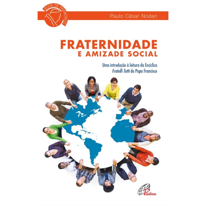 Fraternidade e amizade social: uma introdução à leitura da encíclica fratelli tutti do papa francisco