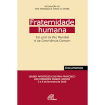 FRATERNIDADE HUMANA - EM PROL DA PAZ MUNDIAL E DA CONVIVÊNCIA COMUM