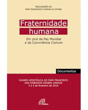 FRATERNIDADE HUMANA - EM PROL DA PAZ MUNDIAL E DA CONVIVÊNCIA COMUM