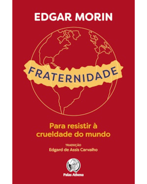 FRATERNIDADE: PARA RESISTIR À CRUELDADE DO MUNDO