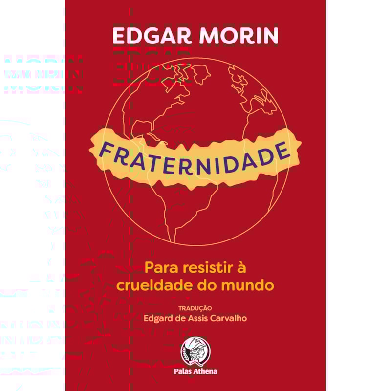 FRATERNIDADE: PARA RESISTIR À CRUELDADE DO MUNDO