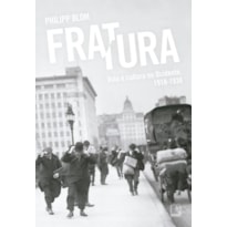 FRATURA: VIDA E CULTURA NO OCIDENTE, 1918-1938