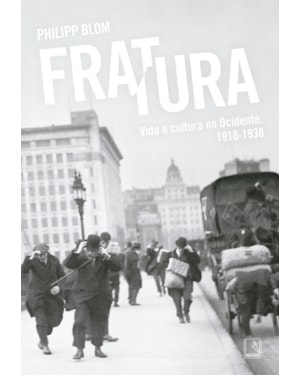 FRATURA: VIDA E CULTURA NO OCIDENTE, 1918-1938