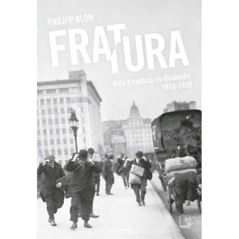 FRATURA: VIDA E CULTURA NO OCIDENTE, 1918-1938
