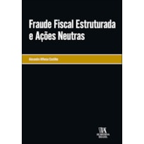 Fraude fiscal estruturada e ações neutras